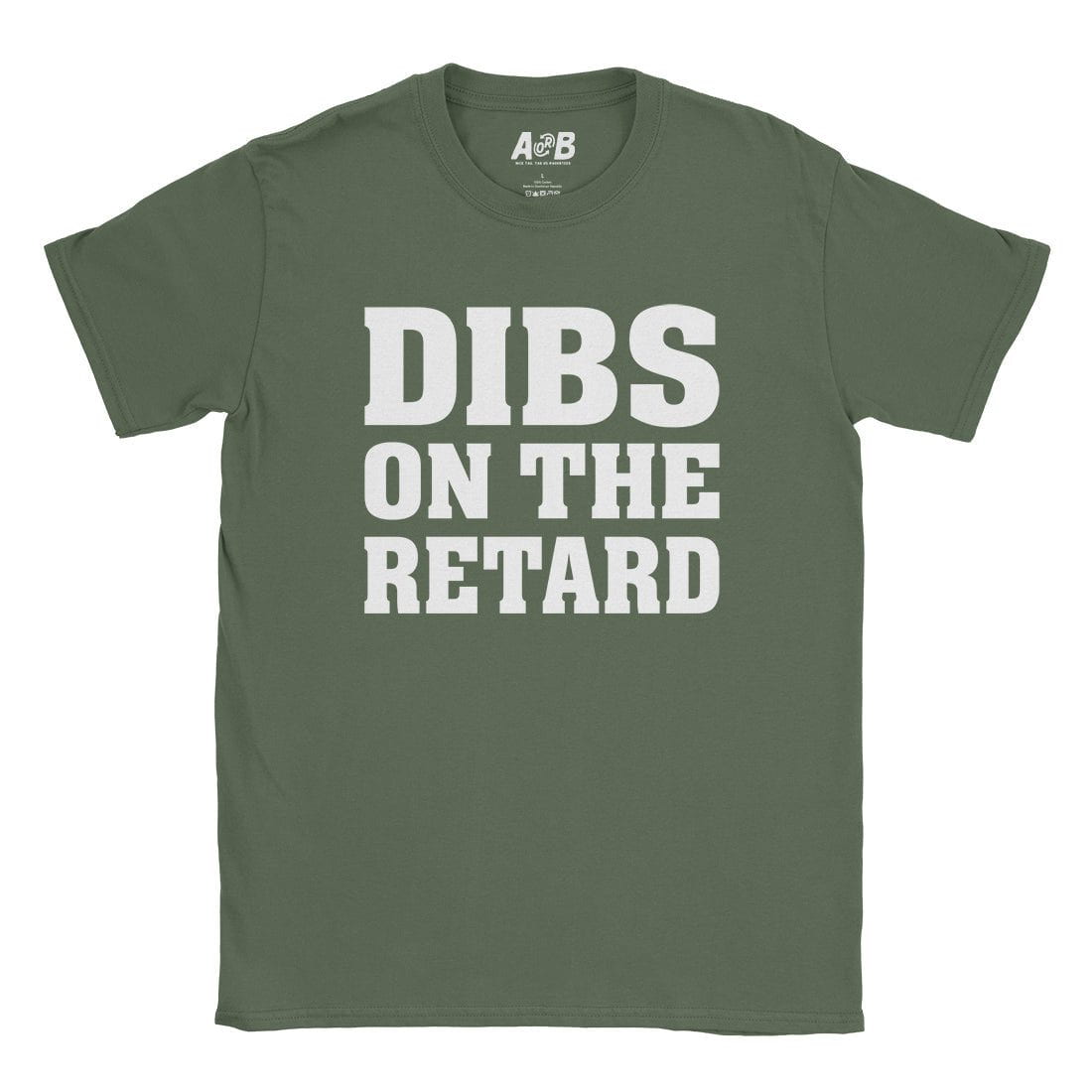 A-or-B-Tees T-Shirt Military Green / S Dibs T-Shirt