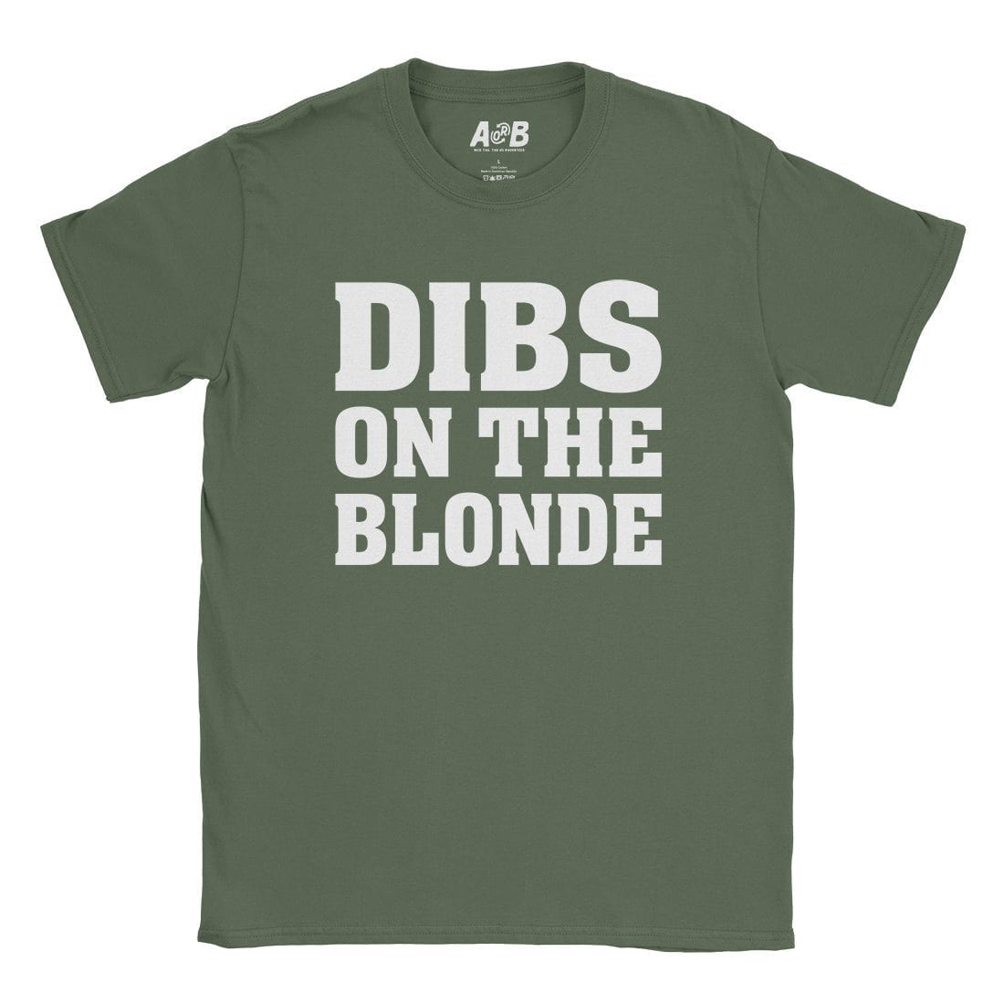 A-or-B-Tees T-Shirt Military Green / S Dibs T-Shirt