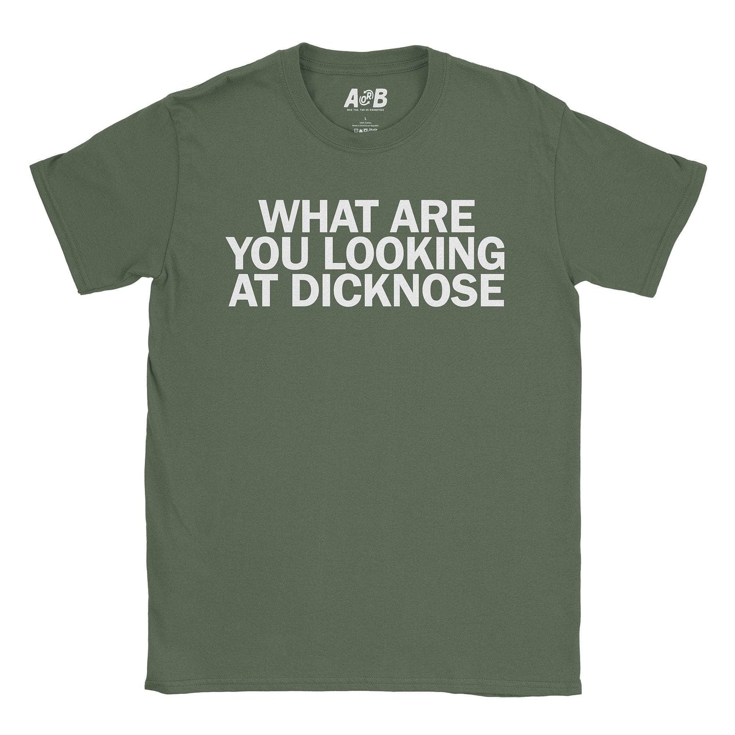 A-or-B-Tees T-Shirt Military Green / S Dicknose T-Shirt