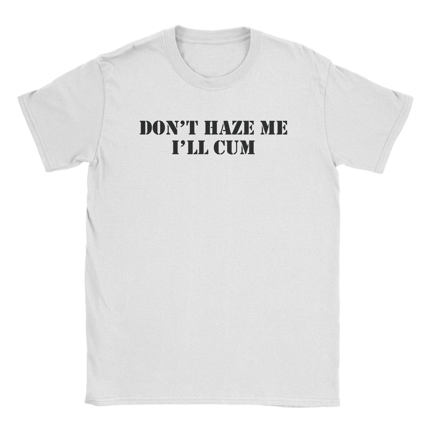 A-or-B-Tees T-Shirt White / S Don't Haze Me T-Shirt