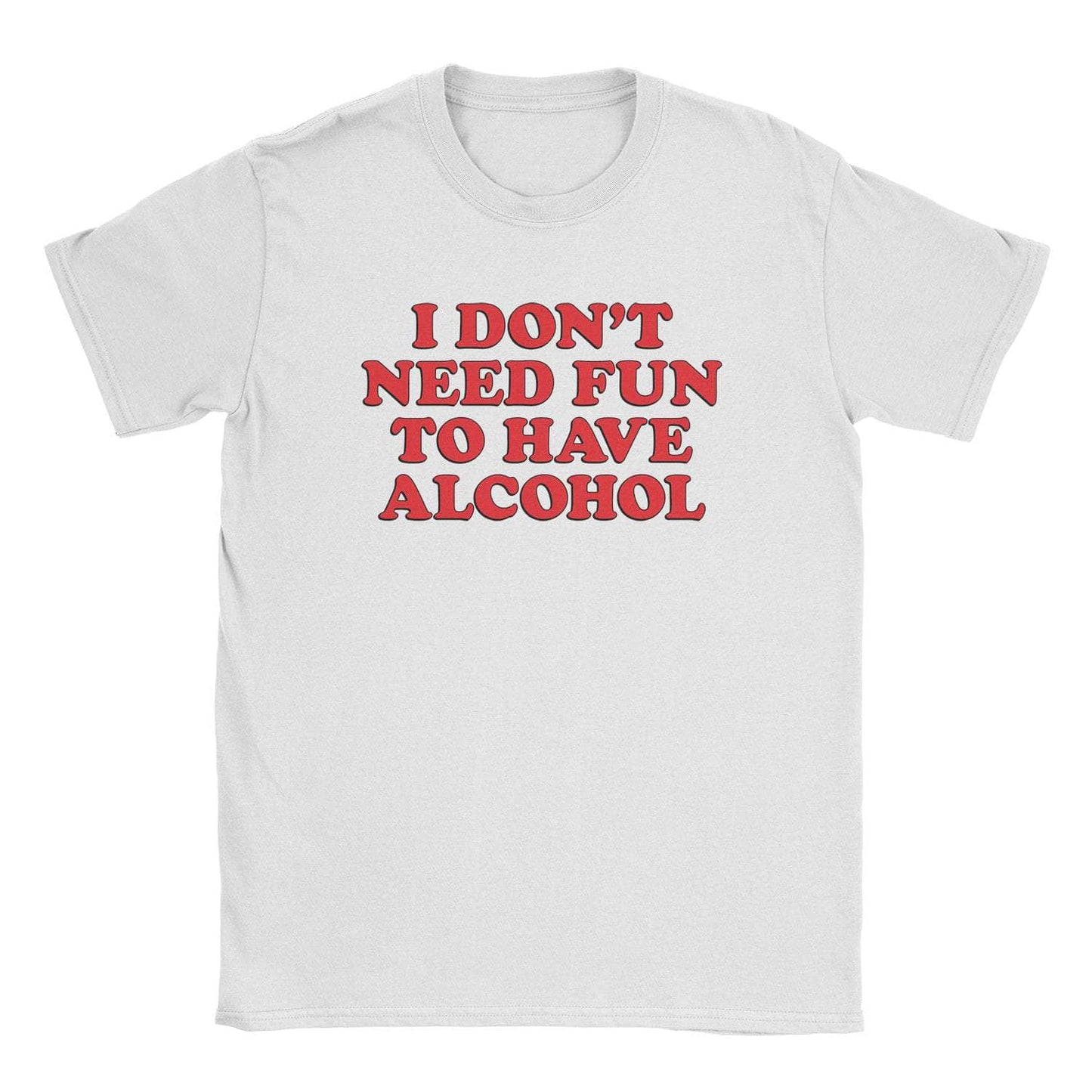 A-or-B-Tees T-Shirt White / S Don't Need Fun T-Shirt
