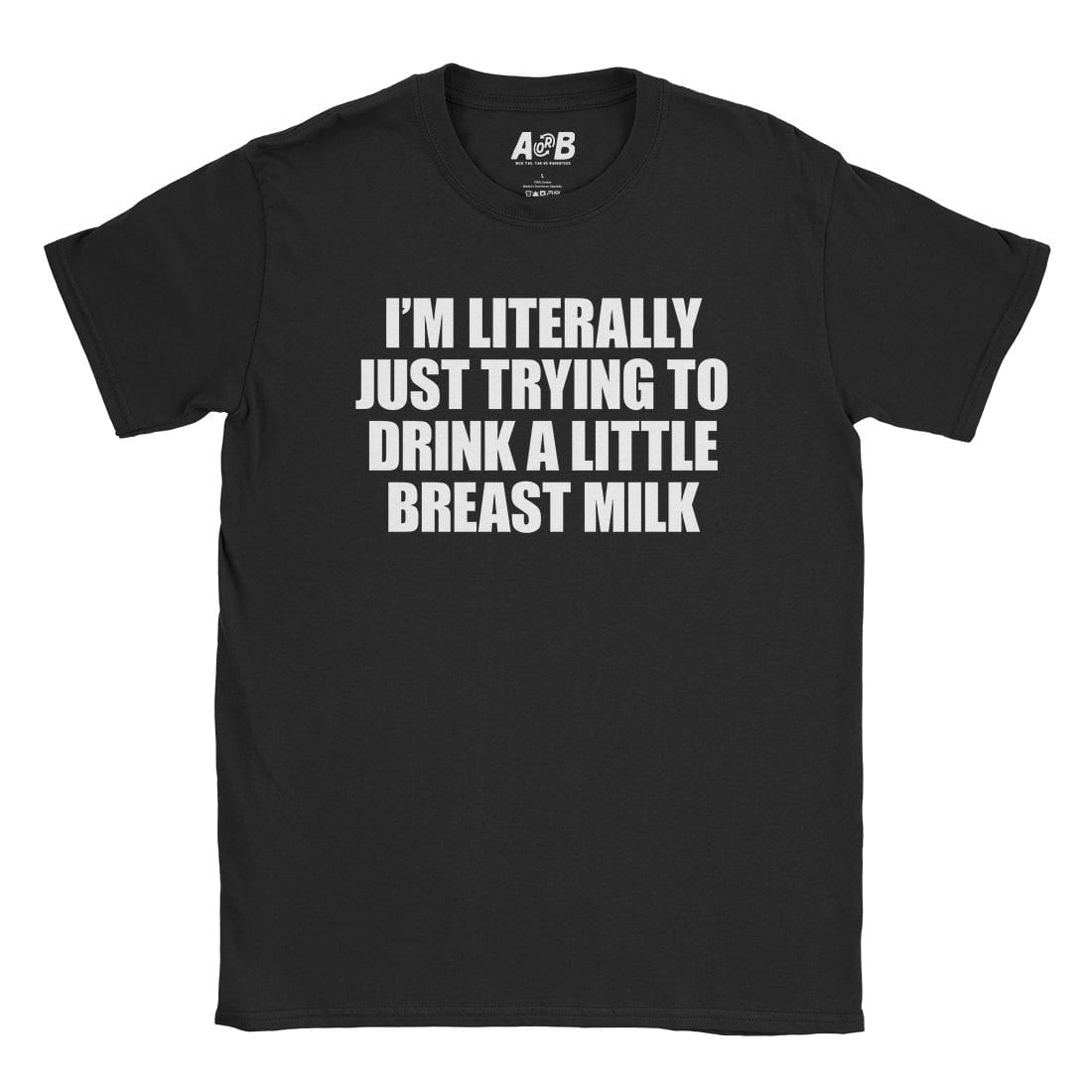 A-or-B-Tees T-Shirt Black / S Drink Breast Milk T-Shirt