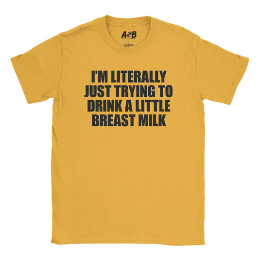 A-or-B-Tees T-Shirt Gold / S Drink Breast Milk T-Shirt