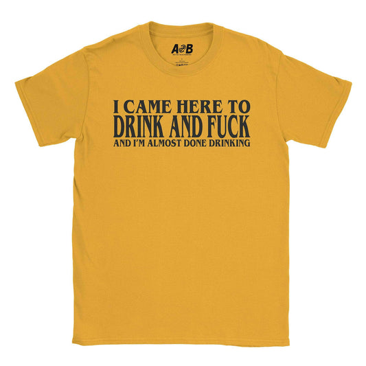A-or-B-Tees T-Shirt Gold / S Drink & F* T-Shirt