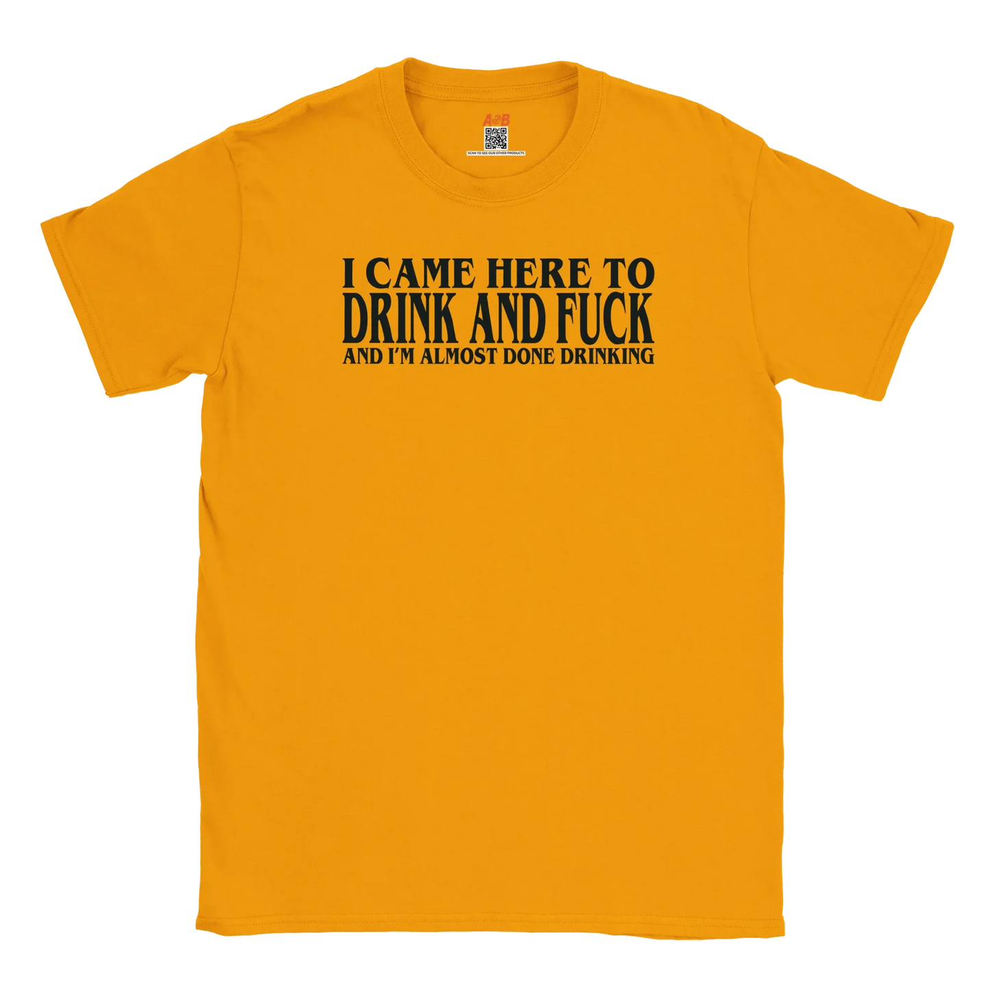A-or-B-Tees T-Shirt Gold / S Drink & F* T-Shirt