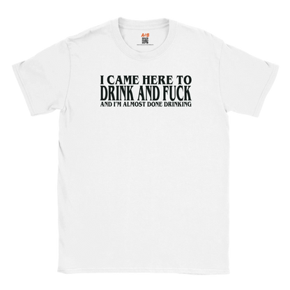 A-or-B-Tees T-Shirt White / S Drink & F* T-Shirt