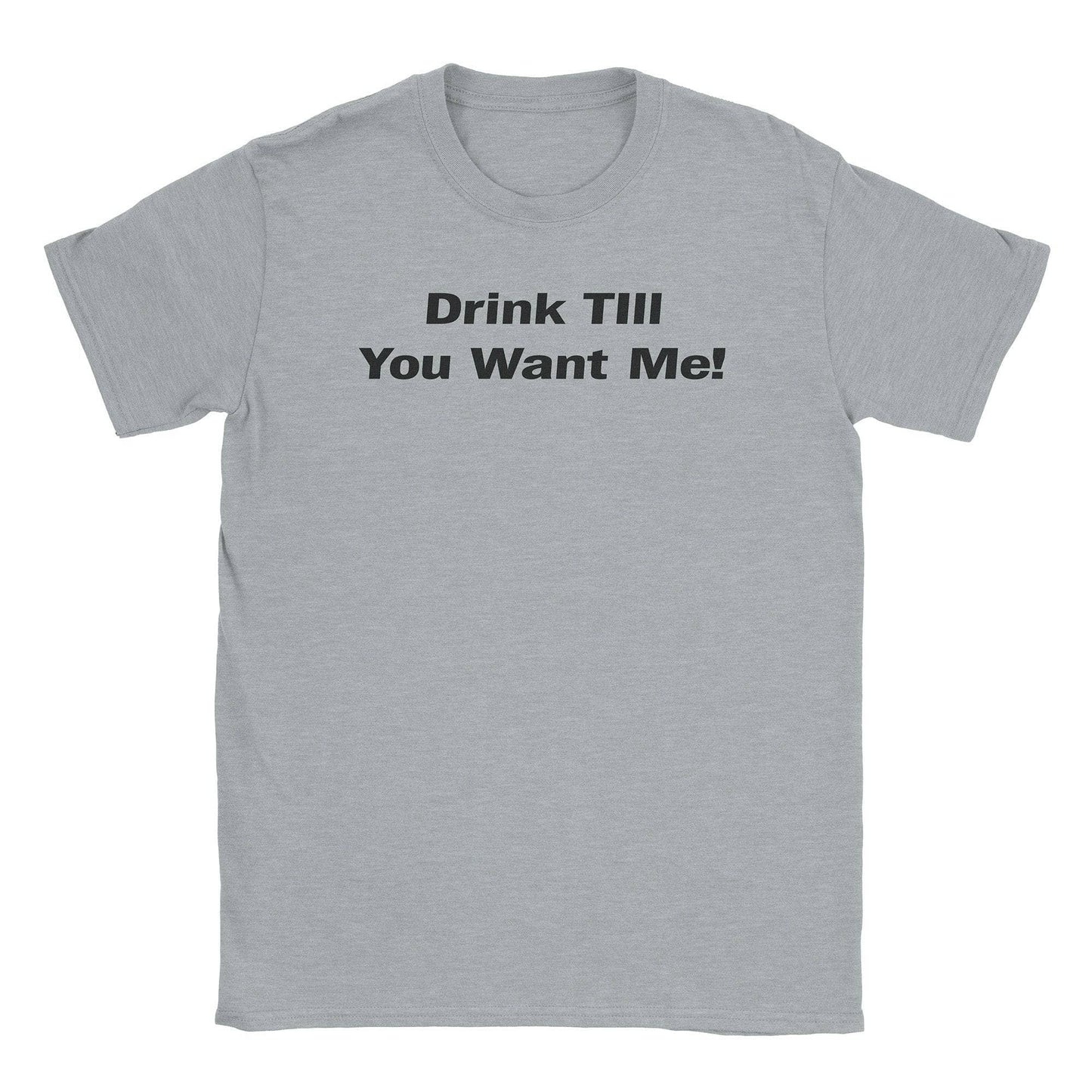 A-or-B-Tees T-Shirt Sport Grey / S Drink Till T-Shirt