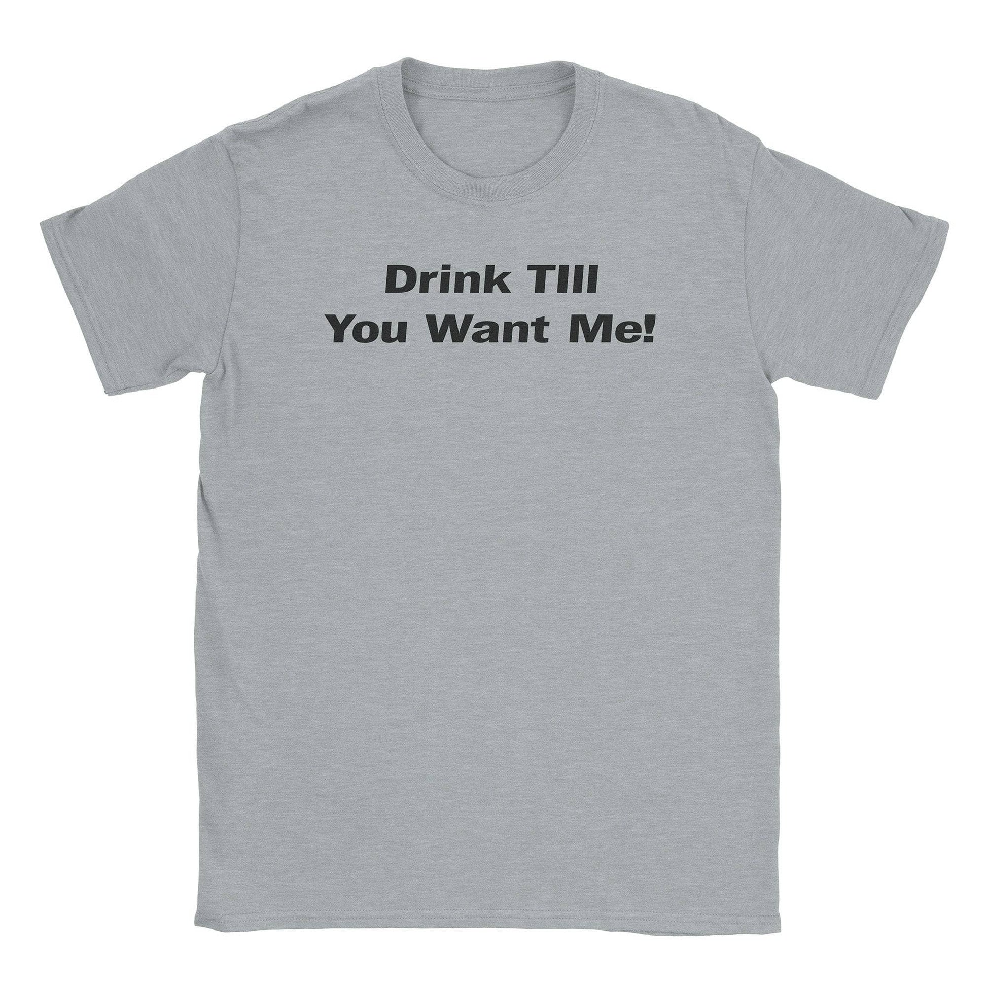 A-or-B-Tees T-Shirt Sport Grey / S Drink Till T-Shirt