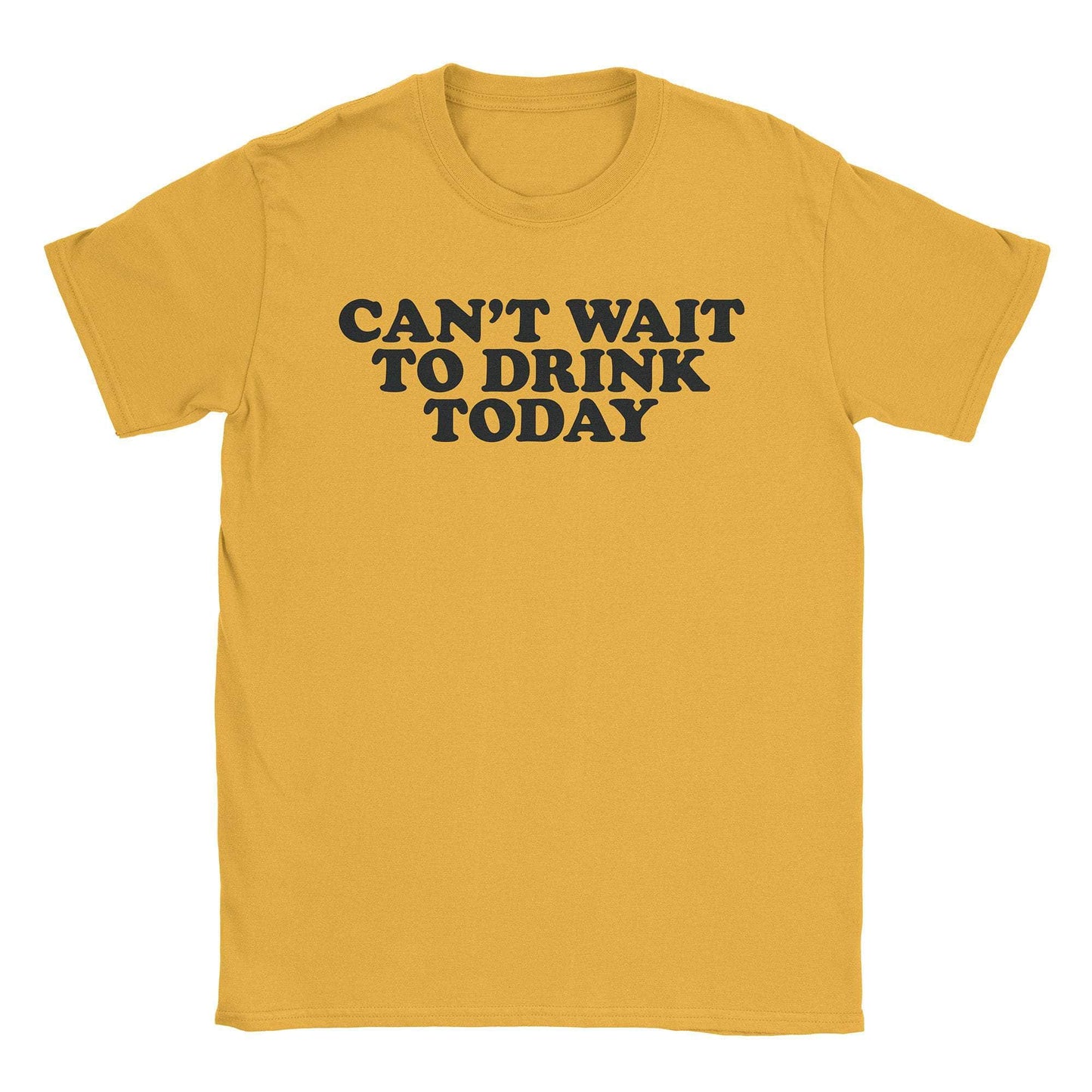 A-or-B-Tees T-Shirt Gold / S Drink Today T-Shirt