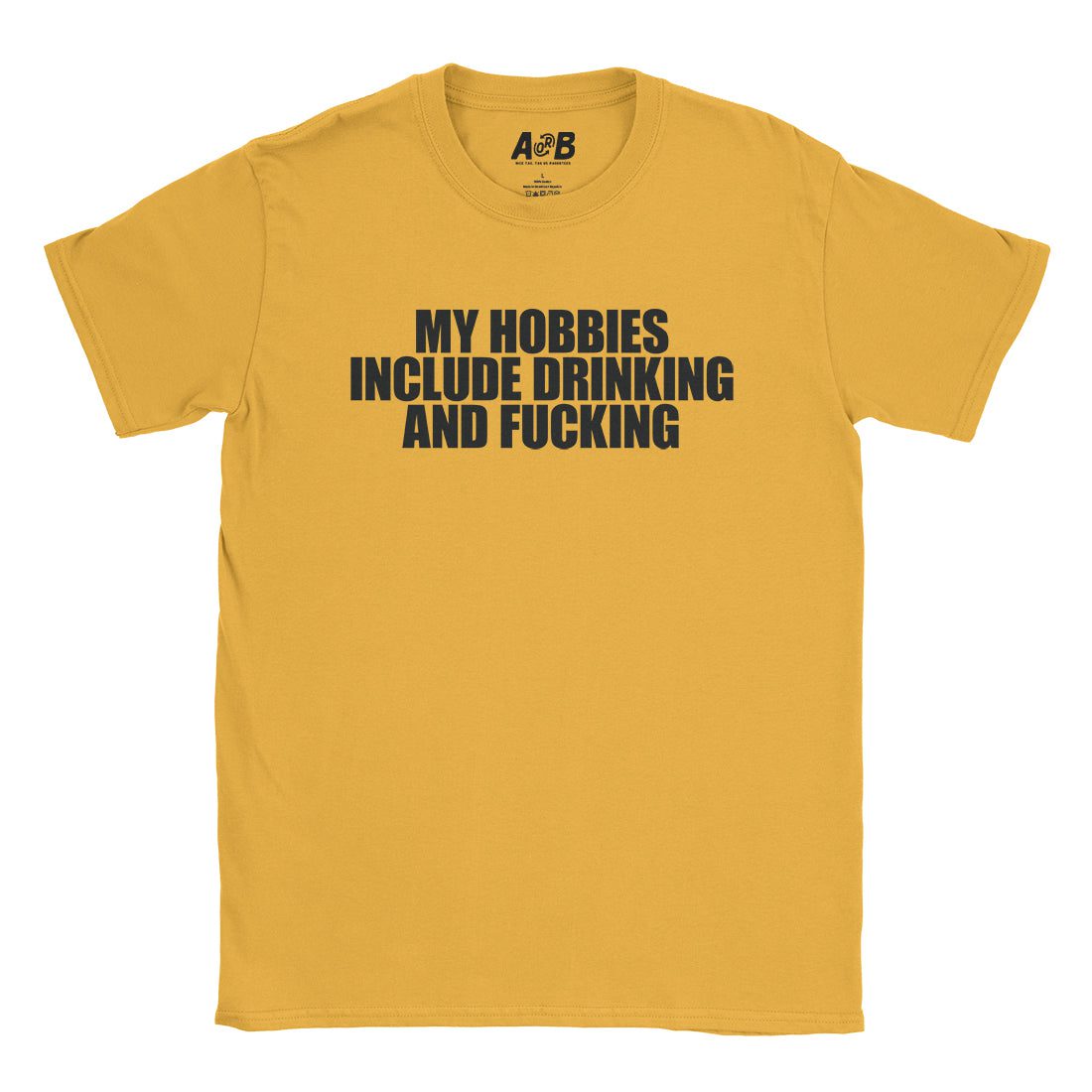 A-or-B-Tees T-Shirt Gold / S Drinking & Fucking T-Shirt
