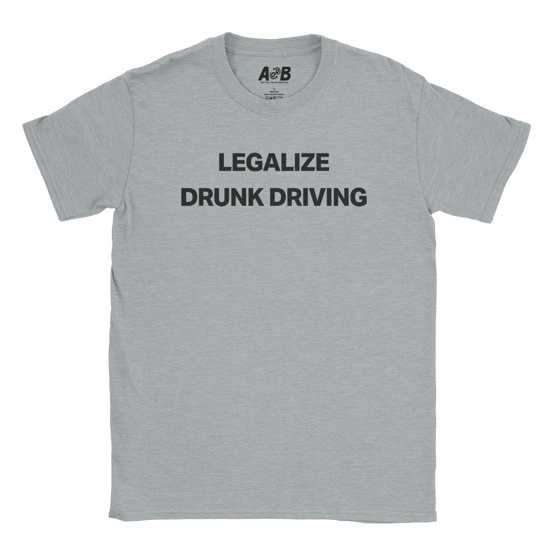 A-or-B-Tees T-Shirt Sport Grey / S Drunk Driving T-Shirt