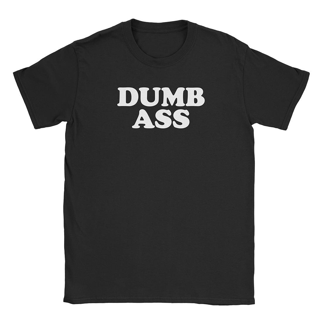 A-or-B-Tees T-Shirt Black / S Dumb Ass T-Shirt