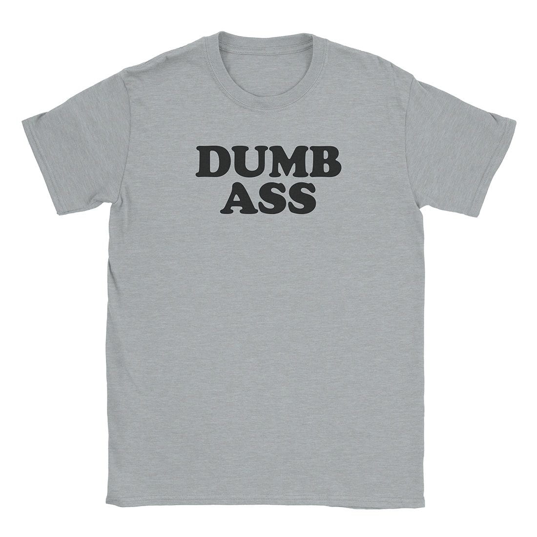 A-or-B-Tees T-Shirt Sport Grey / S Dumb Ass T-Shirt