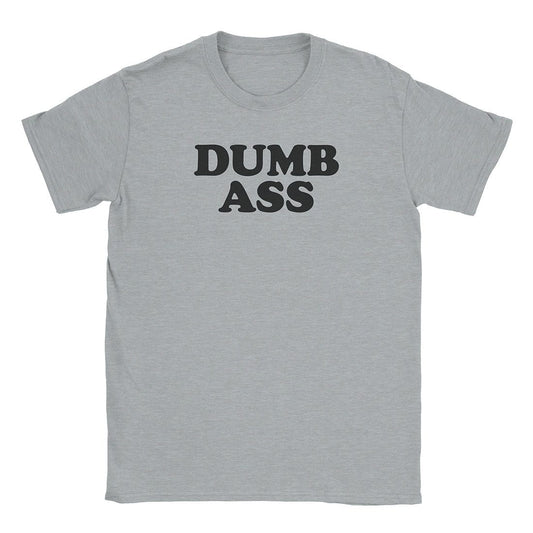 A-or-B-Tees T-Shirt Sport Grey / S Dumb Ass T-Shirt