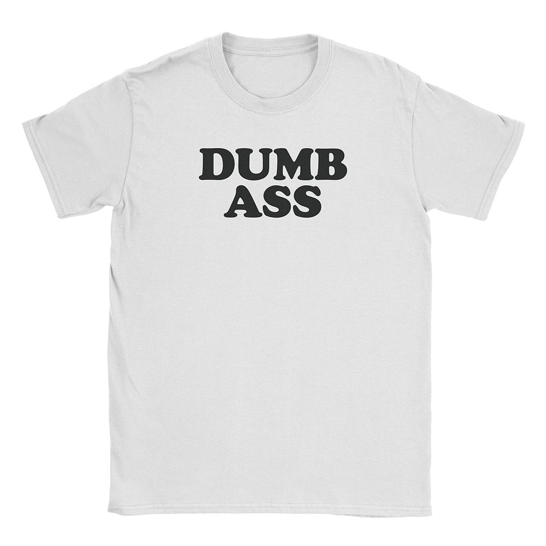 A-or-B-Tees T-Shirt White / S Dumb Ass T-Shirt