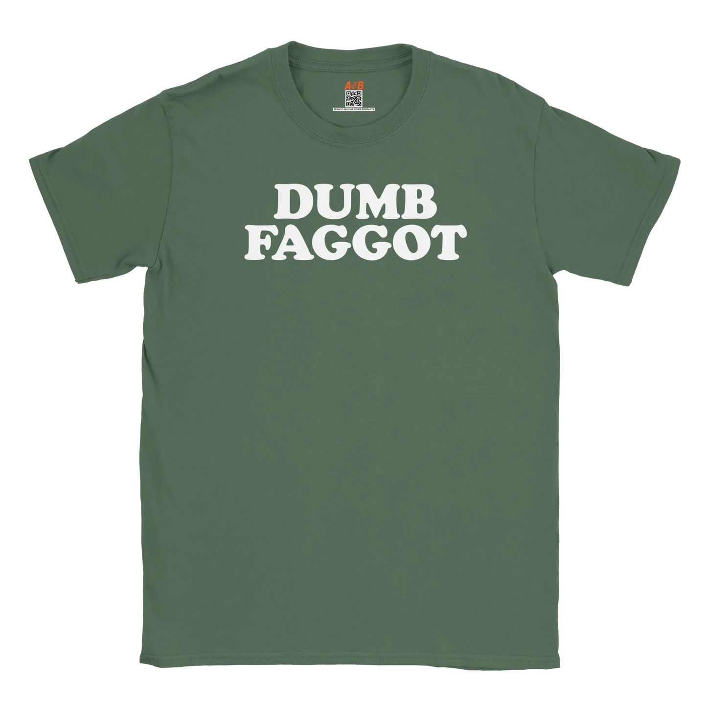 A-or-B-Tees T-Shirt Military Green / S Dumb Faggot T-Shirt – Edgy Meme Tee | Reclaimed Slur Humor