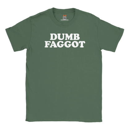 A-or-B-Tees T-Shirt Military Green / S Dumb Faggot T-Shirt – Edgy Meme Tee | Reclaimed Slur Humor