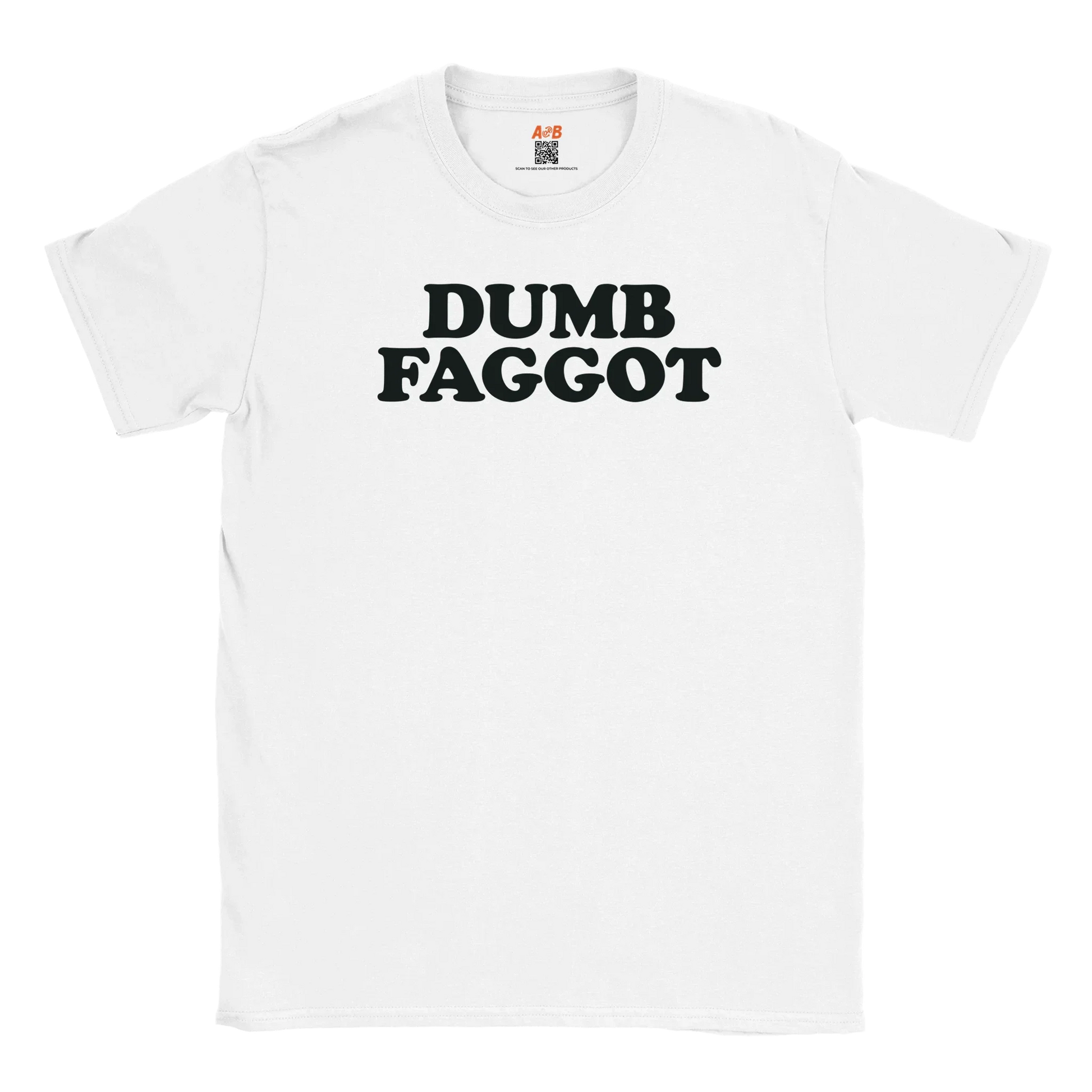 A-or-B-Tees T-Shirt Dumb Faggot T-Shirt – Edgy Meme Tee | Reclaimed Slur Humor