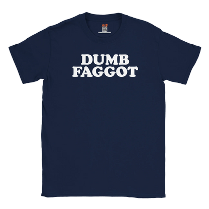 A-or-B-Tees T-Shirt Dumb Faggot T-Shirt – Edgy Meme Tee | Reclaimed Slur Humor