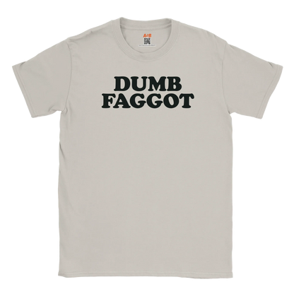 A-or-B-Tees T-Shirt Dumb Faggot T-Shirt – Edgy Meme Tee | Reclaimed Slur Humor