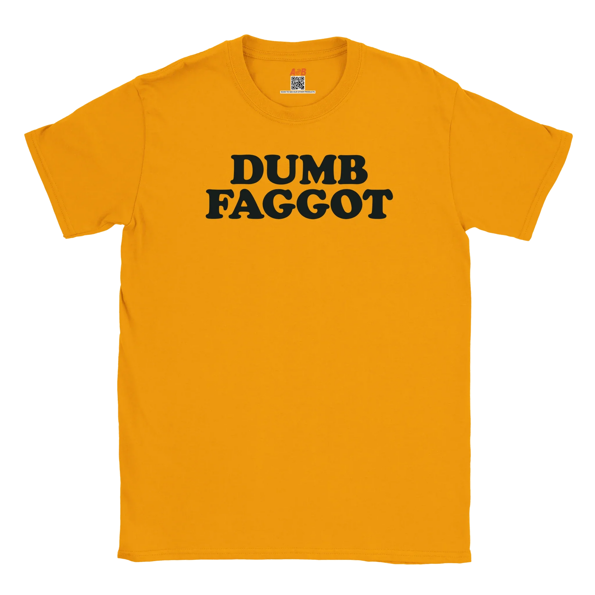 A-or-B-Tees T-Shirt Dumb Faggot T-Shirt – Edgy Meme Tee | Reclaimed Slur Humor