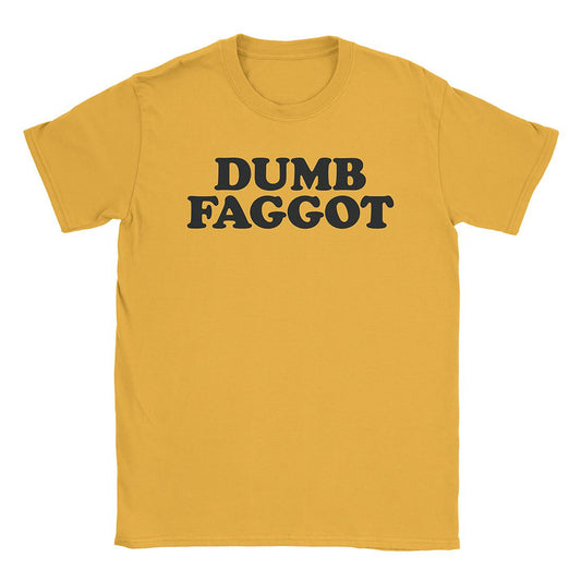 A-or-B-Tees T-Shirt Gold / S Dumb Faggot T-Shirt
