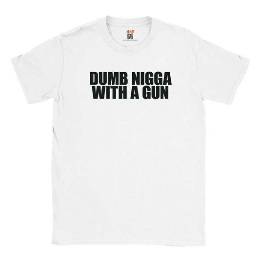 A-or-B-Tees T-Shirt White / S Dumb Nigga With A Gun T-Shirt – Edgy Meme Tee