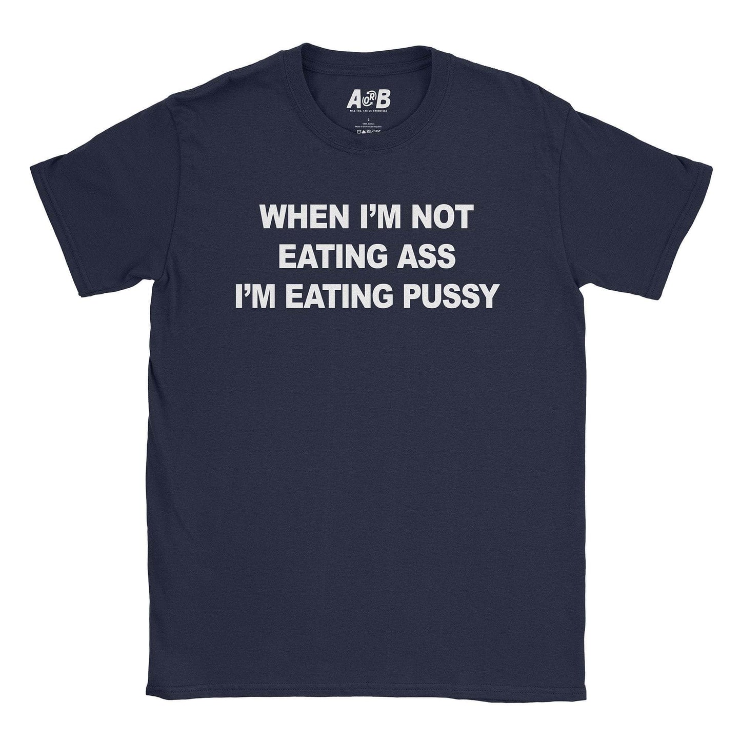 A-or-B-Tees T-Shirt Navy / S Eating Ass T-Shirt