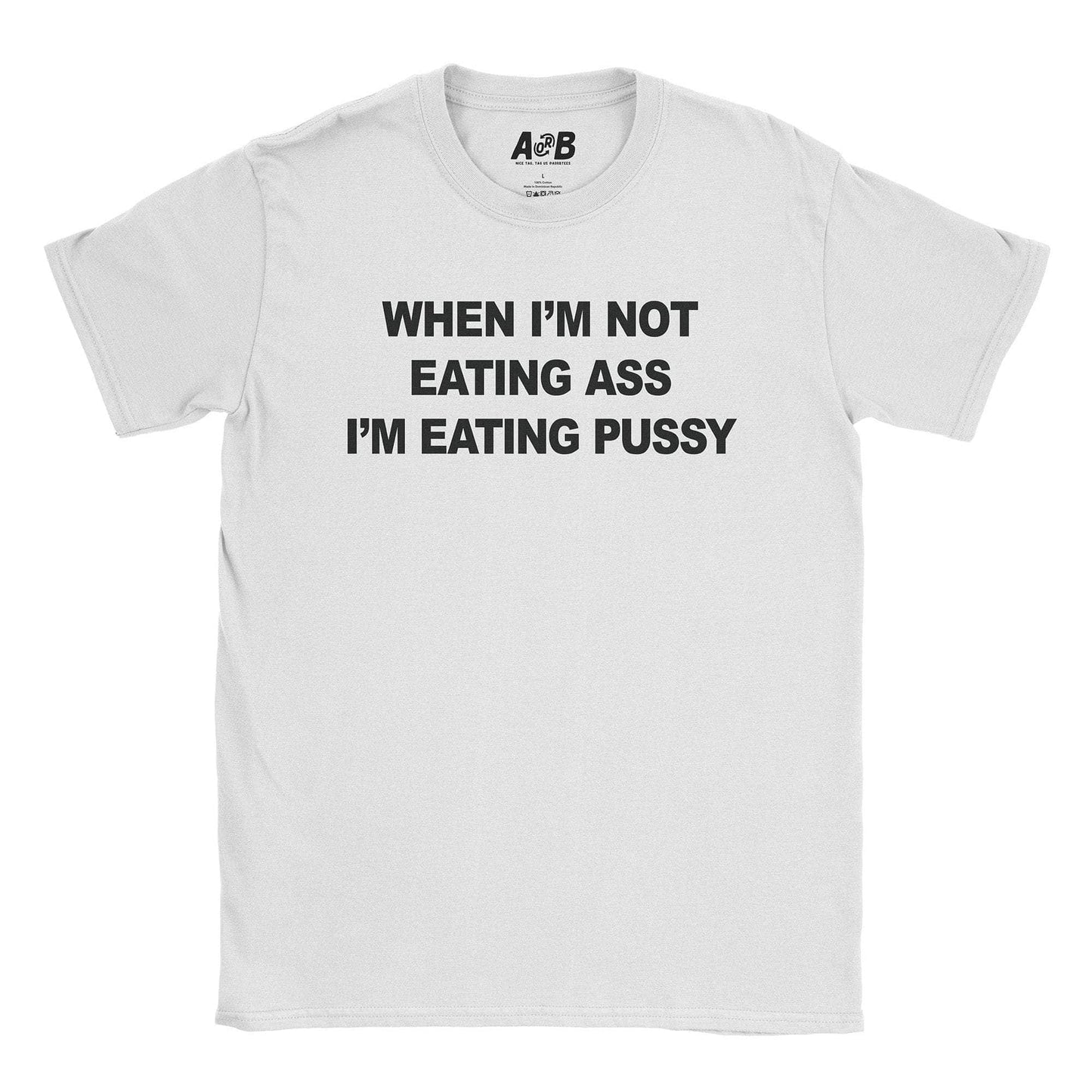 A-or-B-Tees T-Shirt White / S Eating Ass T-Shirt