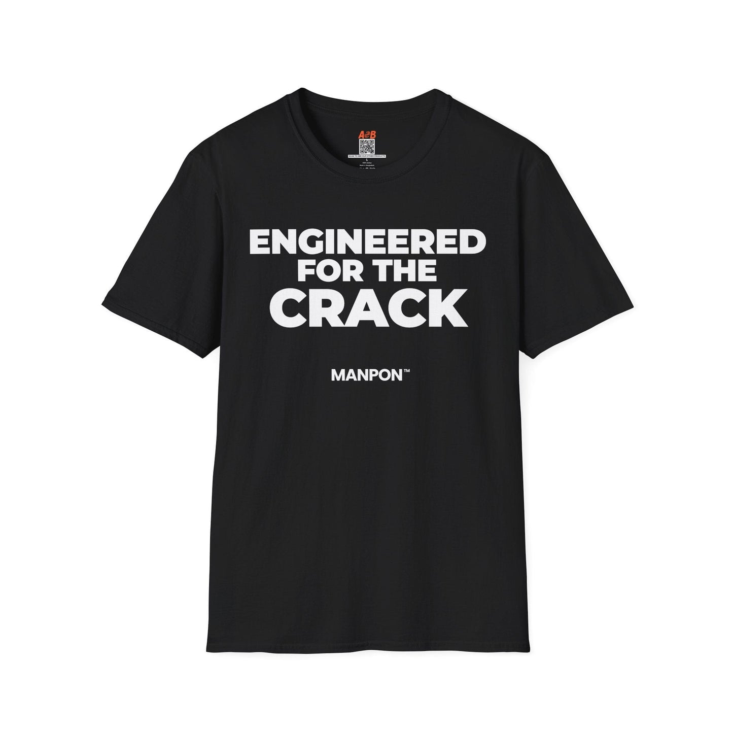 A-or-B-Tees T-Shirt Black / S Engineered For Thr Crack - MANPON™ Parody Shirt – Sarcastic Humor Tee