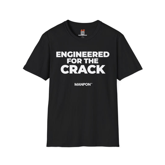 A-or-B-Tees T-Shirt Black / S Engineered For Thr Crack - MANPON™ Parody Shirt – Sarcastic Humor Tee