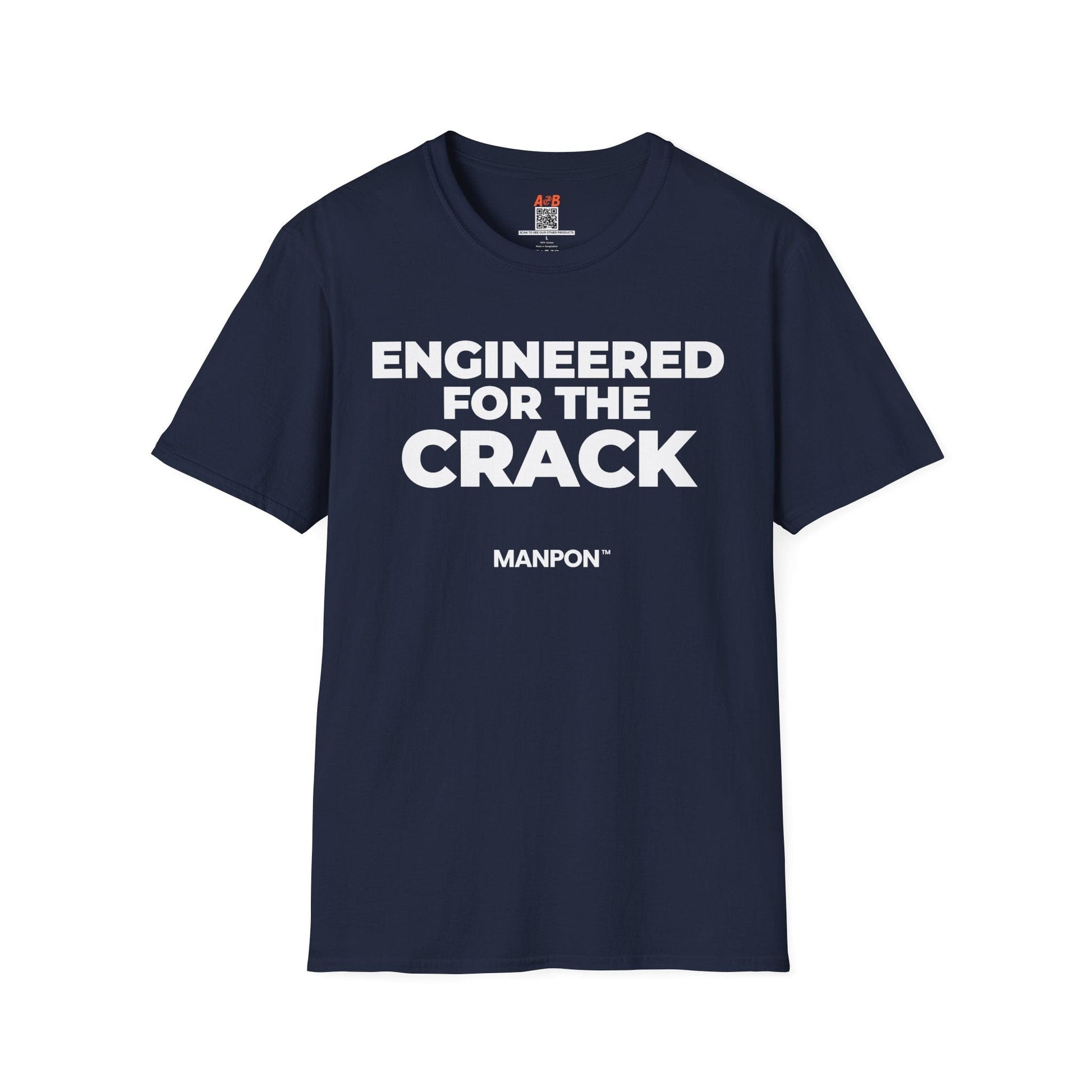 A-or-B-Tees T-Shirt Navy / S Engineered For Thr Crack - MANPON™ Parody Shirt – Sarcastic Humor Tee