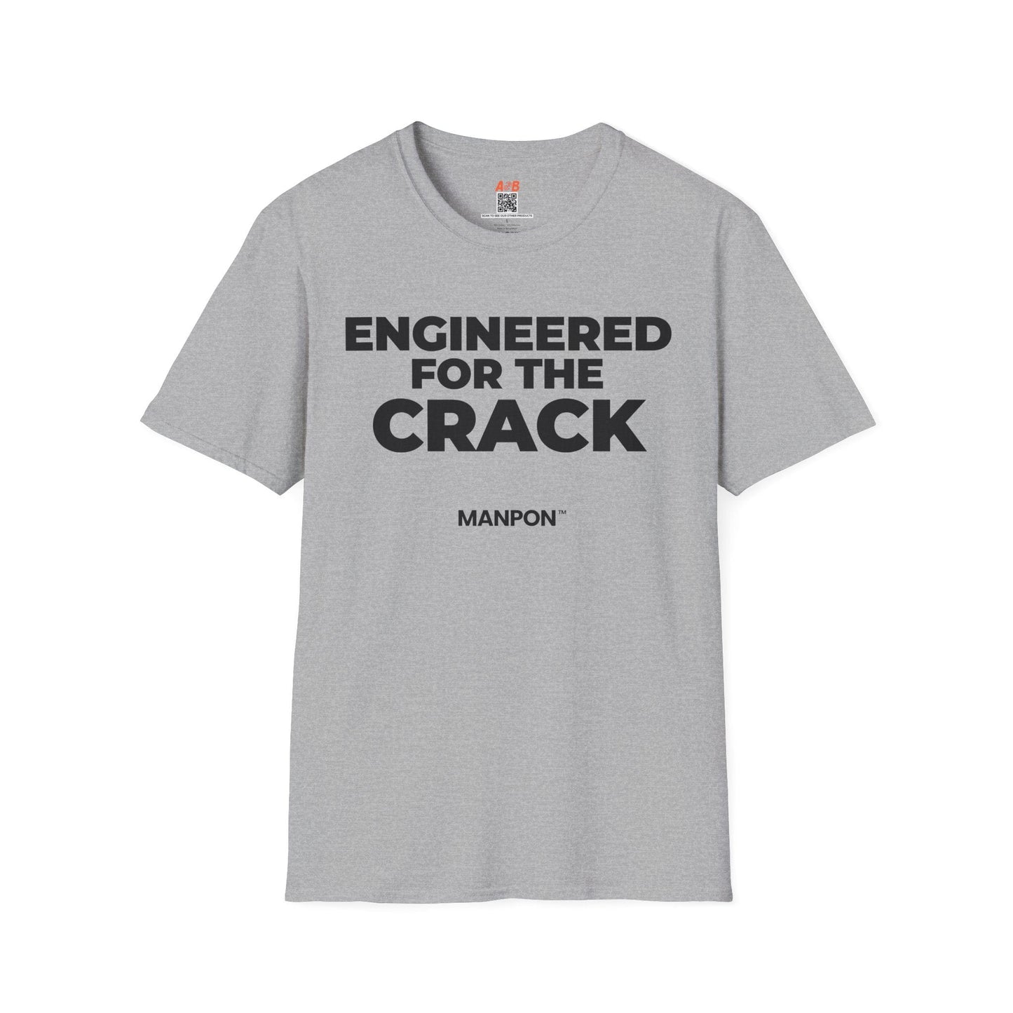 A-or-B-Tees T-Shirt Sport Grey / S Engineered For Thr Crack - MANPON™ Parody Shirt – Sarcastic Humor Tee