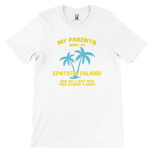 A-or-B-Tees T-Shirt White / S Epstein Island T-Shirt | My Parents Went To Epstein Island Shirt | Dark Humor Meme Tee