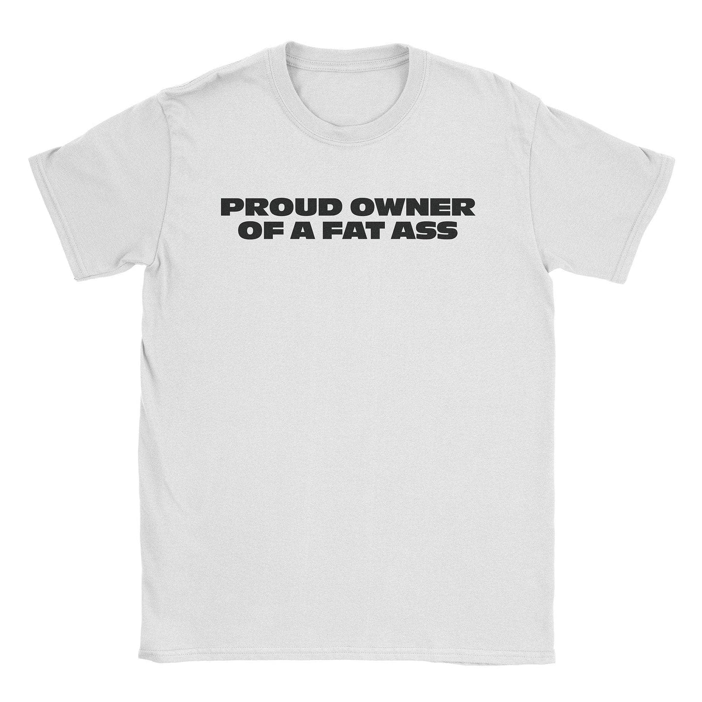 A-or-B-Tees T-Shirt White / S Fat Ass Owner T-Shirt