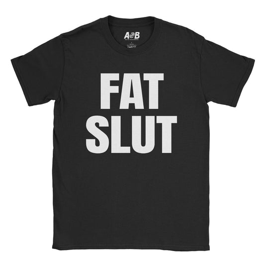A-or-B-Tees T-Shirt Black / S Fat Slut T-Shirt