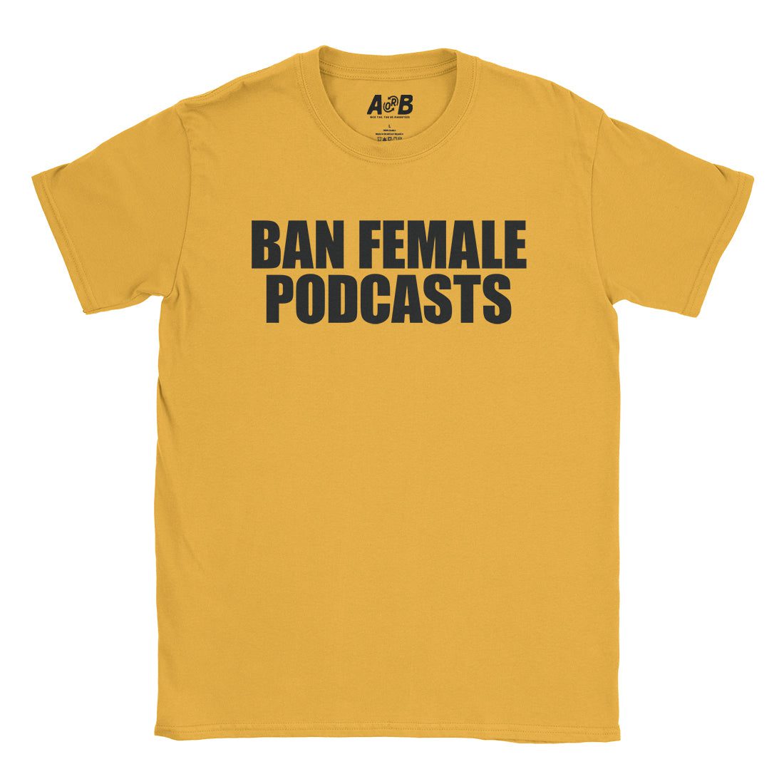 A-or-B-Tees T-Shirt Gold / S Female Podcasts T-Shirt