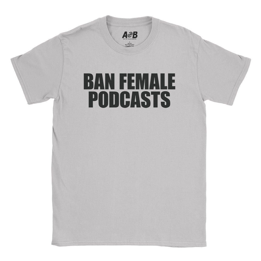 A-or-B-Tees T-Shirt Ice Grey / S Female Podcasts T-Shirt