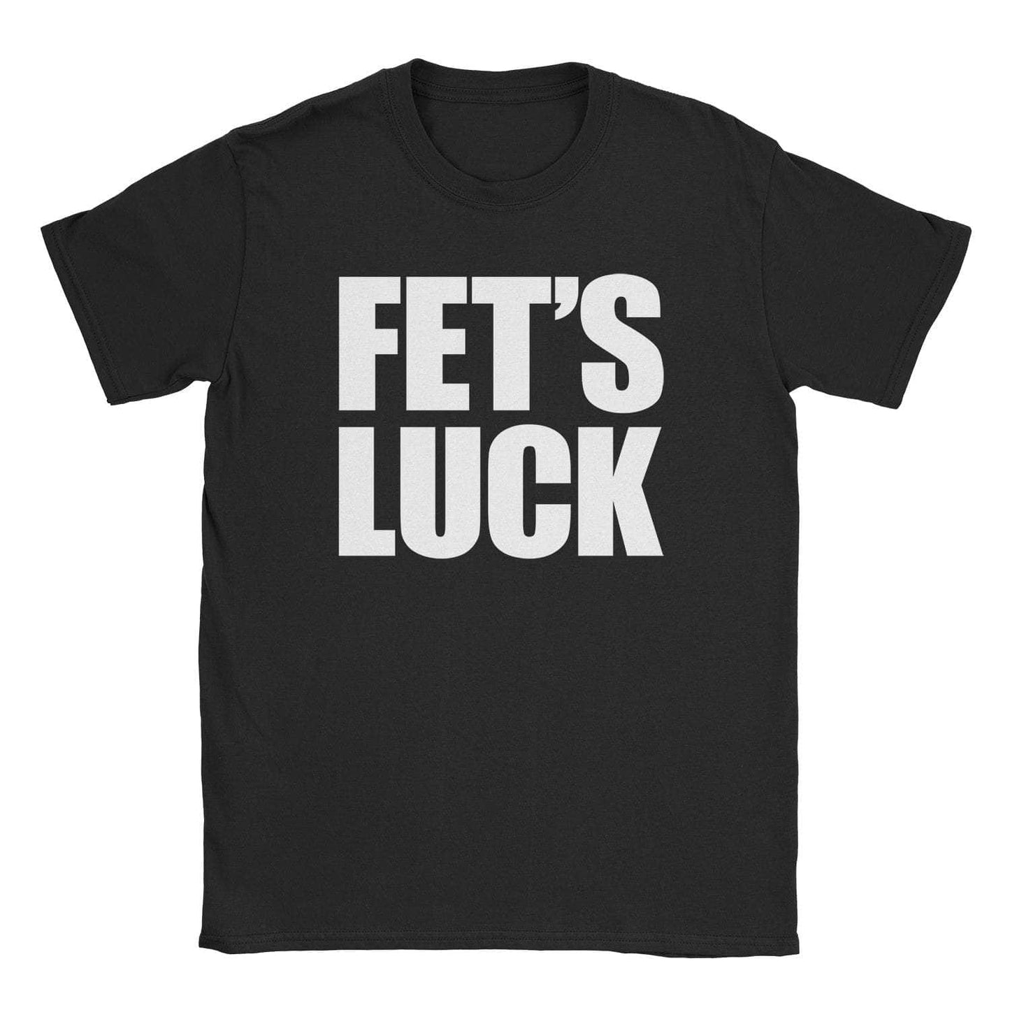 A-or-B-Tees T-Shirt Black / S Fet's Luck T-Shirt