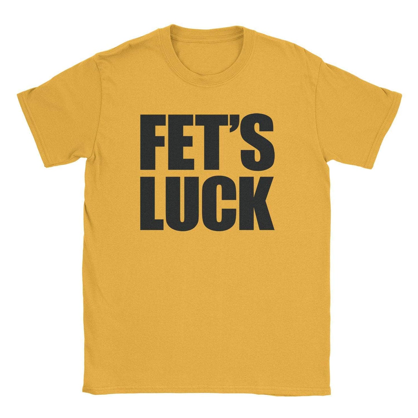 A-or-B-Tees T-Shirt Gold / S Fet's Luck T-Shirt