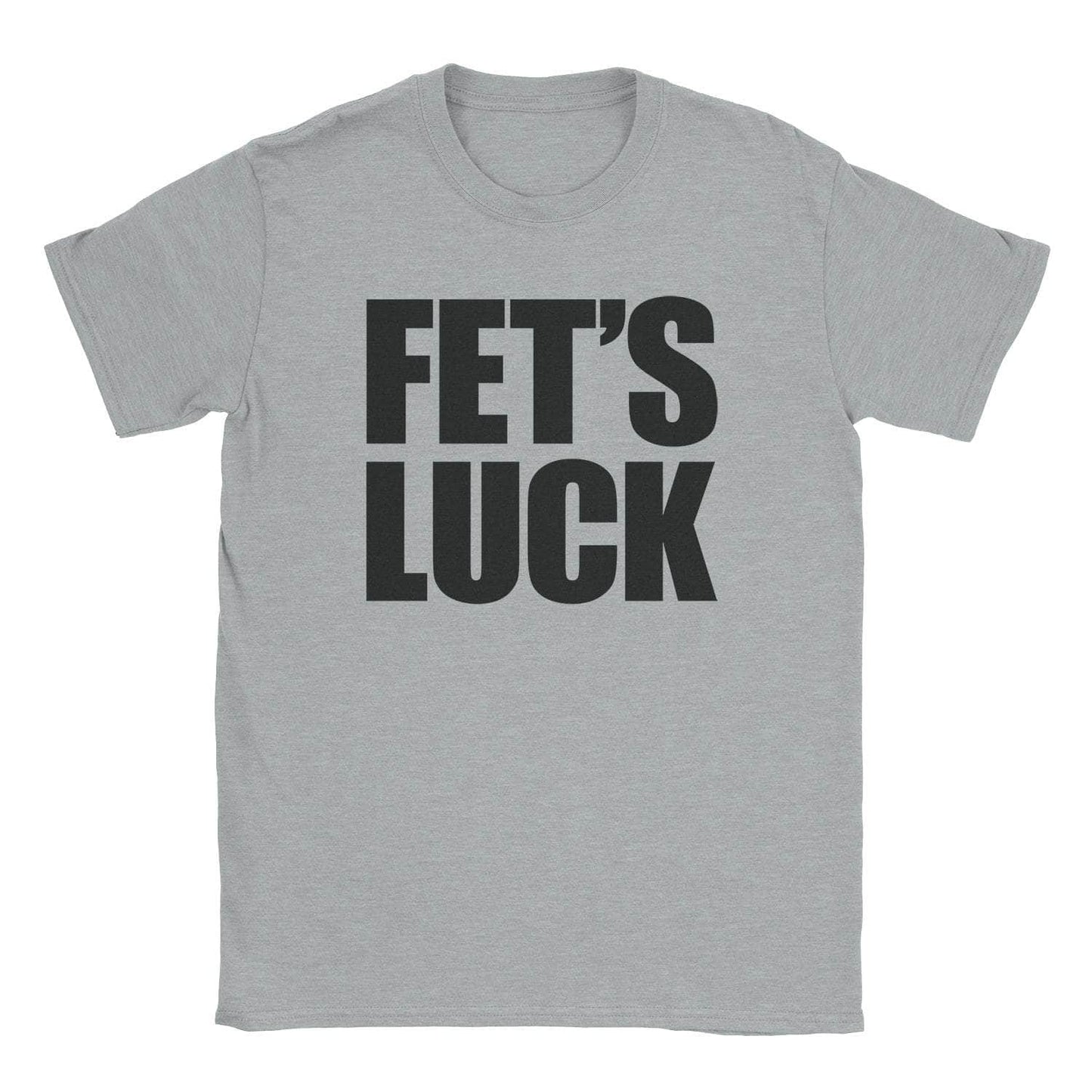 A-or-B-Tees T-Shirt Sport Grey / S Fet's Luck T-Shirt