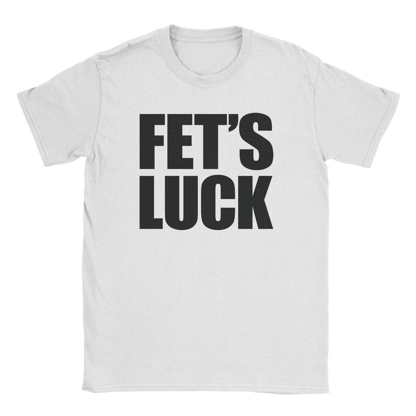 A-or-B-Tees T-Shirt White / S Fet's Luck T-Shirt