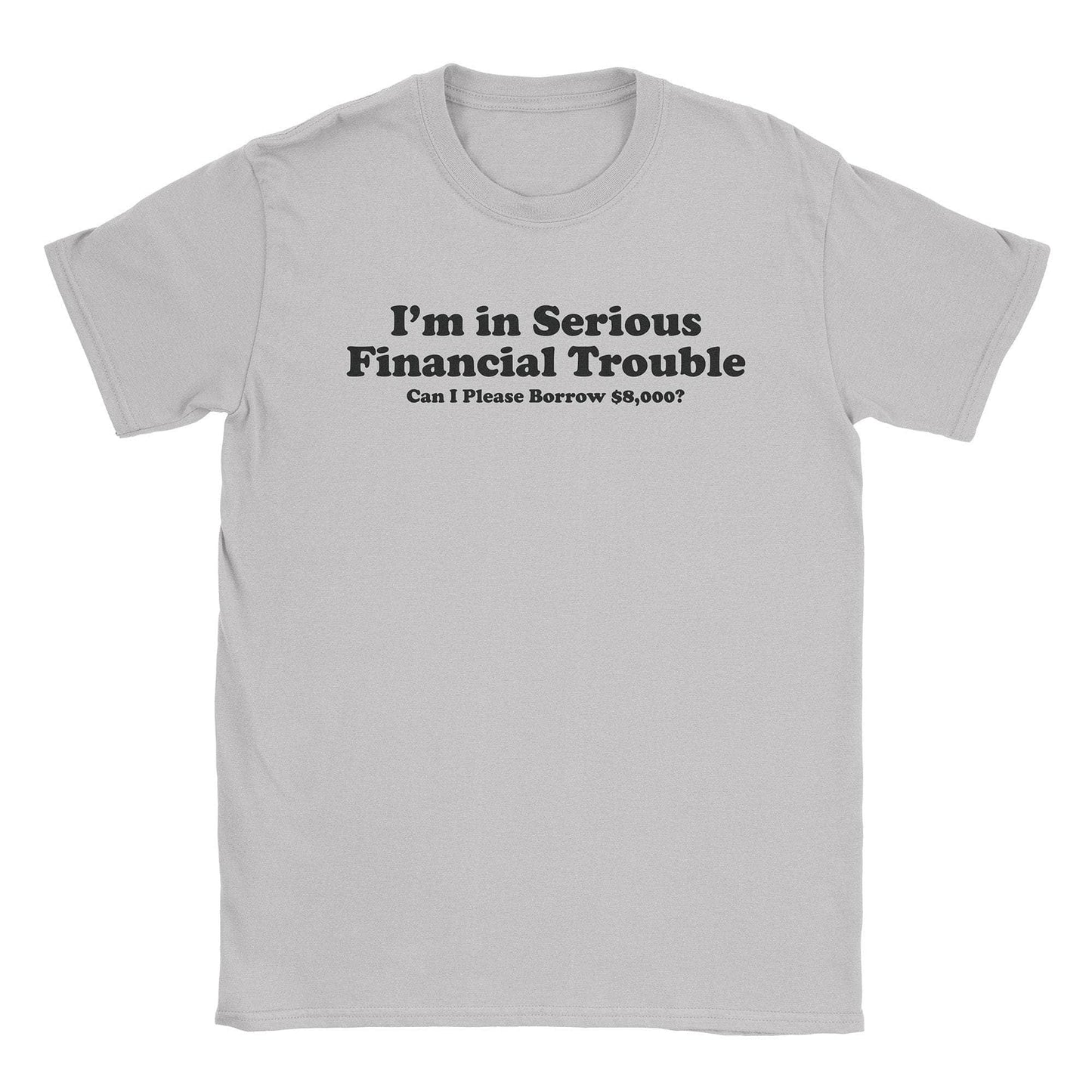 A-or-B-Tees T-Shirt Ice Grey / S Financial Trouble T-Shirt