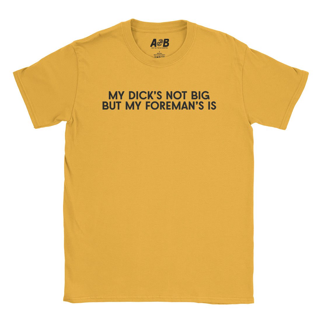A-or-B-Tees T-Shirt Gold / S Foreman T-Shirt