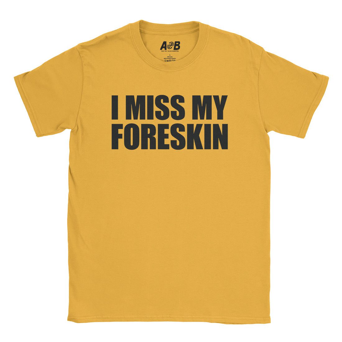 A-or-B-Tees T-Shirt Gold / S Foreskin T-Shirt