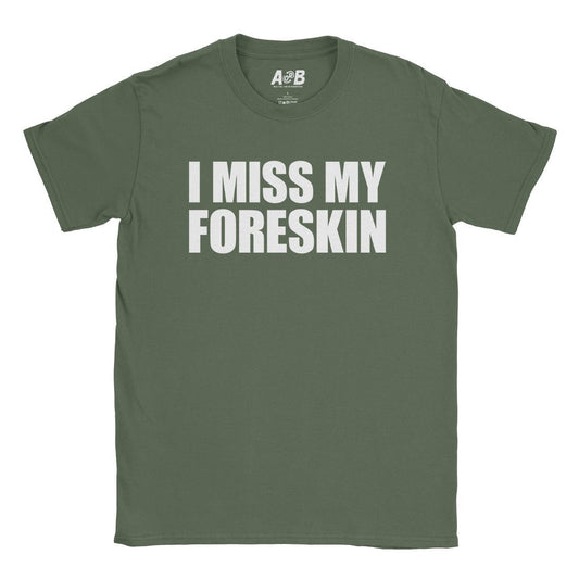 A-or-B-Tees T-Shirt Military Green / S Foreskin T-Shirt