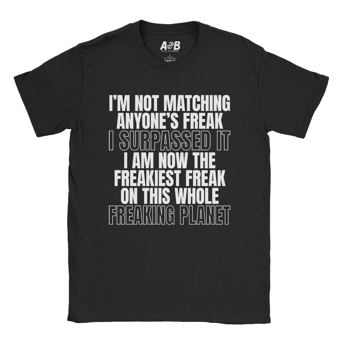 A-or-B-Tees T-Shirt Black / S Freak T-Shirt