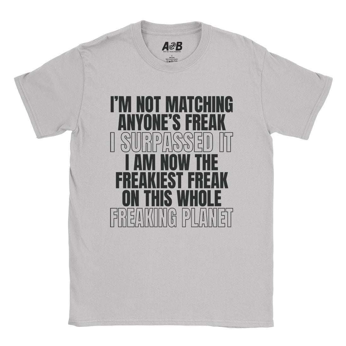 A-or-B-Tees T-Shirt Ice Grey / S Freak T-Shirt