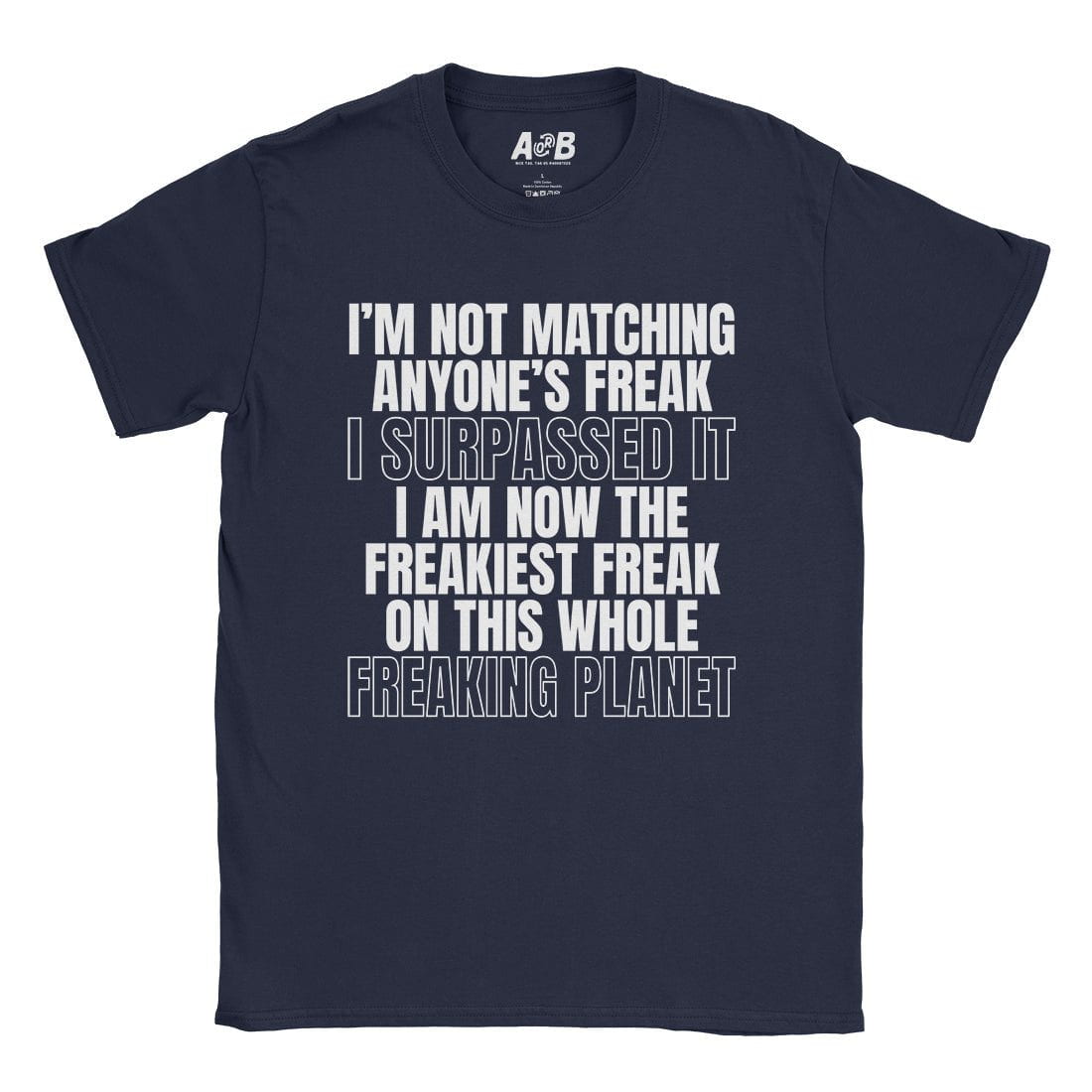 A-or-B-Tees T-Shirt Navy / S Freak T-Shirt