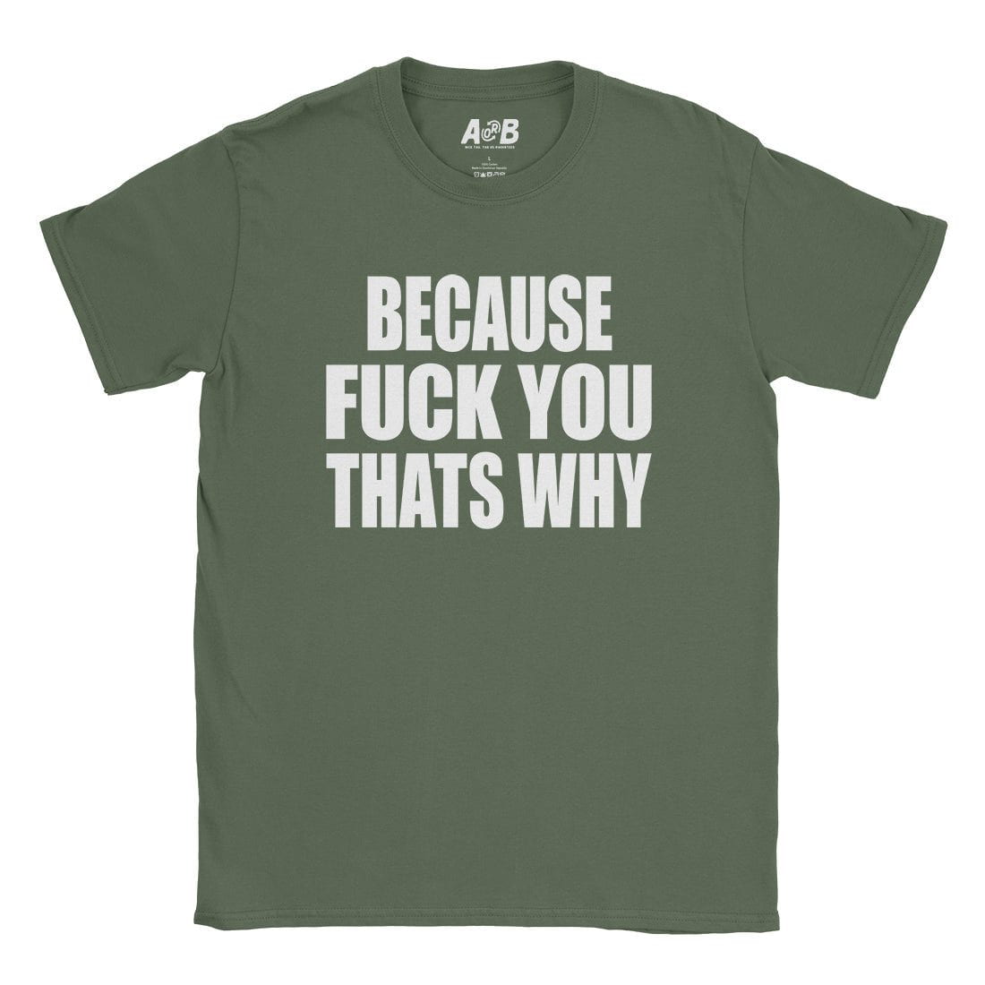 A-or-B-Tees T-Shirt Military Green / S Fuck You T-Shirt